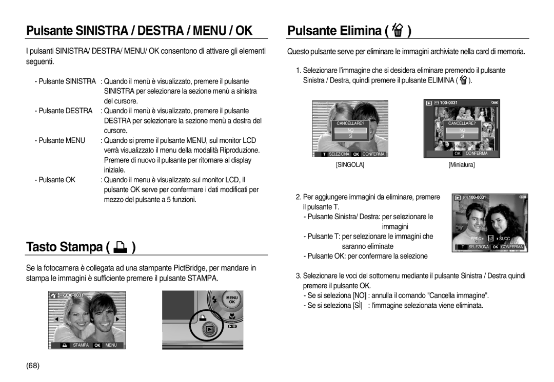 Samsung EC-L83ZZSBA/IT manual Pulsante Elimina, Tasto Stampa, Stampa le immagini è sufficiente premere il pulsante Stampa 