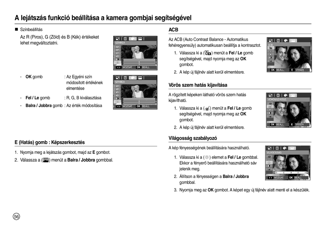 Samsung EC-M100ZSBF/E1 Vörös szem hatás kijavítása, Világosság szabályozó Hatás gomb Képszerkesztés, Lehet megváltoztatni 