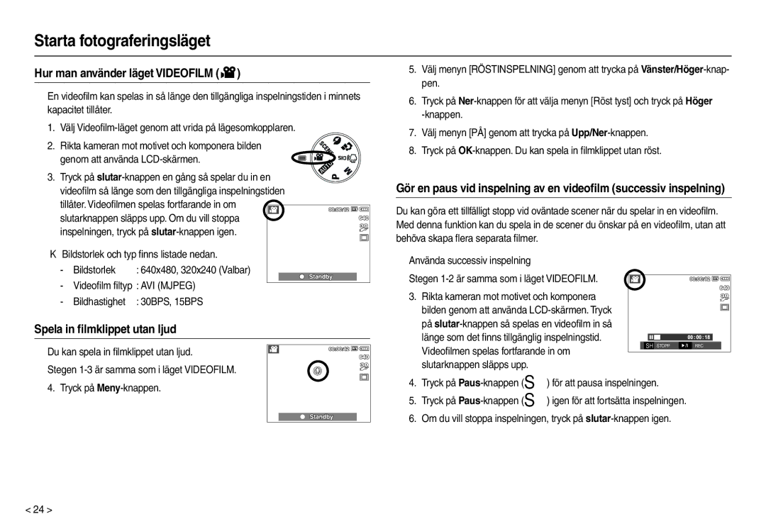 Samsung EC-M100ZSBB/E2 manual Hur man använder läget Videofilm, Spela in ﬁlmklippet utan ljud, Videoﬁlm ﬁltyp AVI Mjpeg 