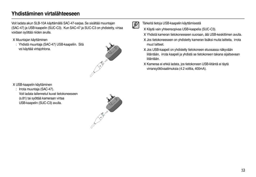 Samsung EC-M100ZSDB/E3, EC-M100ZSBB/E2 manual Tai syöttää kameraan virtaa USB-kaapelin SUC-C3 avulla 