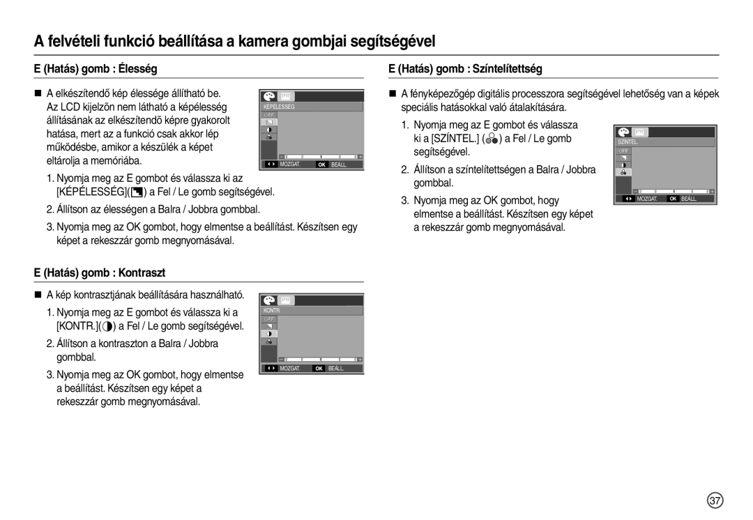 Samsung EC-M110ZSBE/E1, EC-M110ZSDB/E3, EC-M110ZSBB/FR Hatás gomb Élesség Hatás gomb Színtelítettség, Hatás gomb Kontraszt 