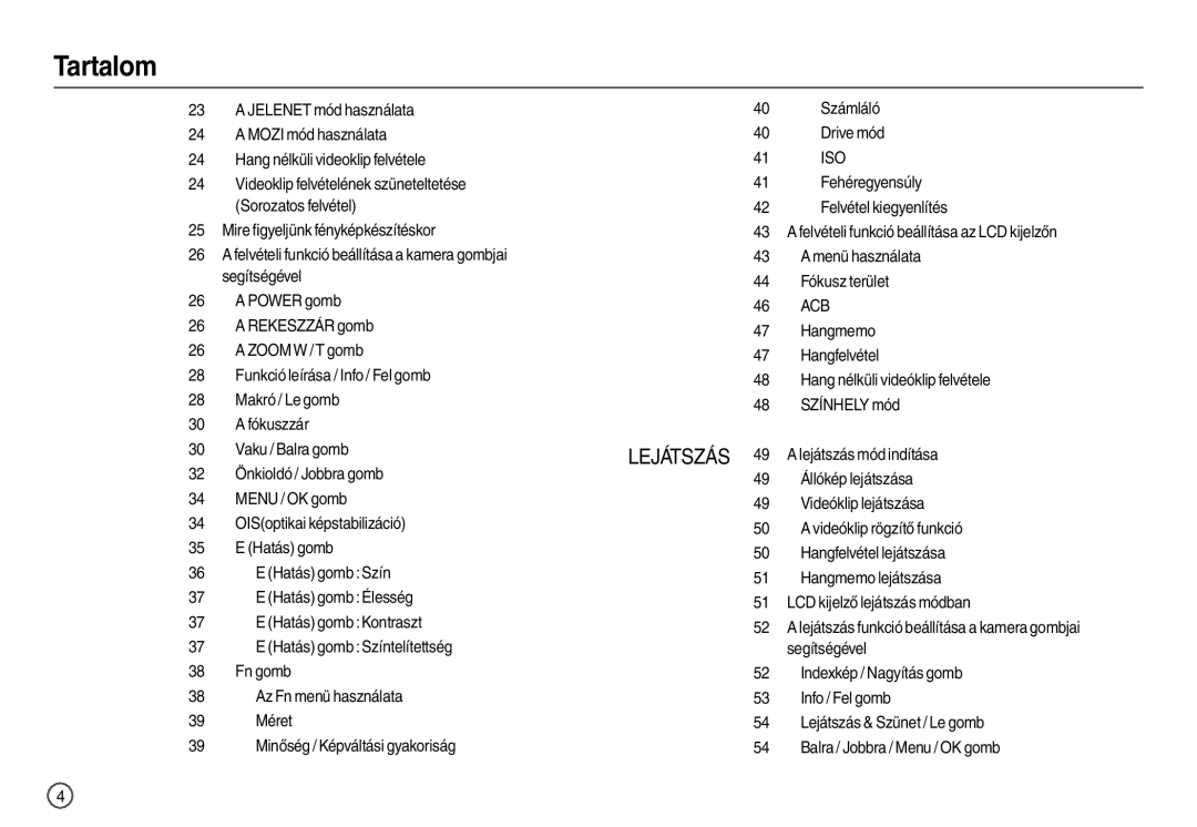 Samsung EC-M110ZSBB/FR, EC-M110ZSDB/E3, EC-M110ZSBE/E1 manual Videoklip felvételének szüneteltetése Sorozatos felvétel 