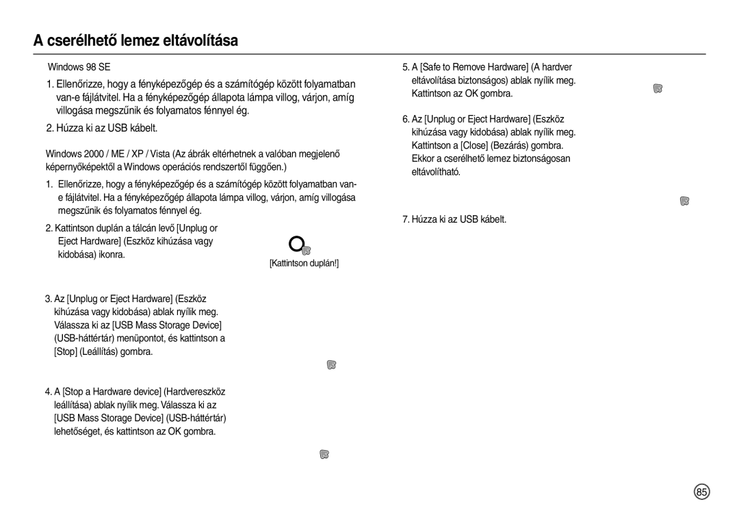Samsung EC-M110ZSBE/E1, EC-M110ZSDB/E3 manual Cserélhető lemez eltávolítása, Húzza ki az USB kábelt, „ Windows 98 SE 