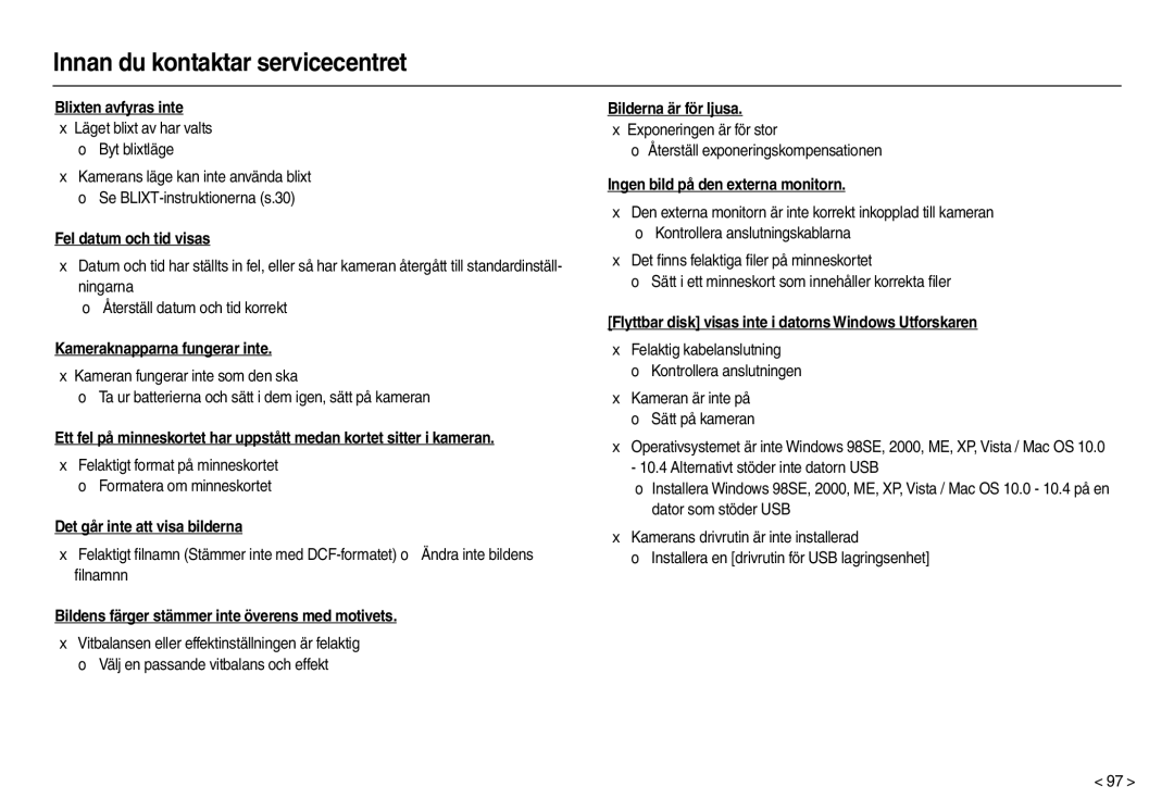 Samsung EC-M110ZSDB/E3 Blixten avfyras inte, Fel datum och tid visas, Kameraknapparna fungerar inte, Bilderna är för ljusa 