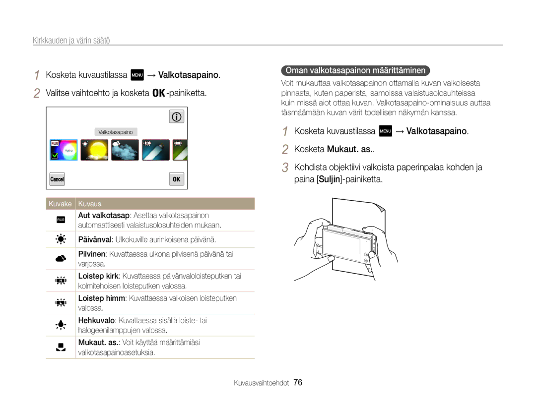 Samsung EC-MV800ZBPBE2 manual Kosketa kuvaustilassa → Valkotasapaino Kosketa Mukaut. as, Paina Suljin-painiketta 