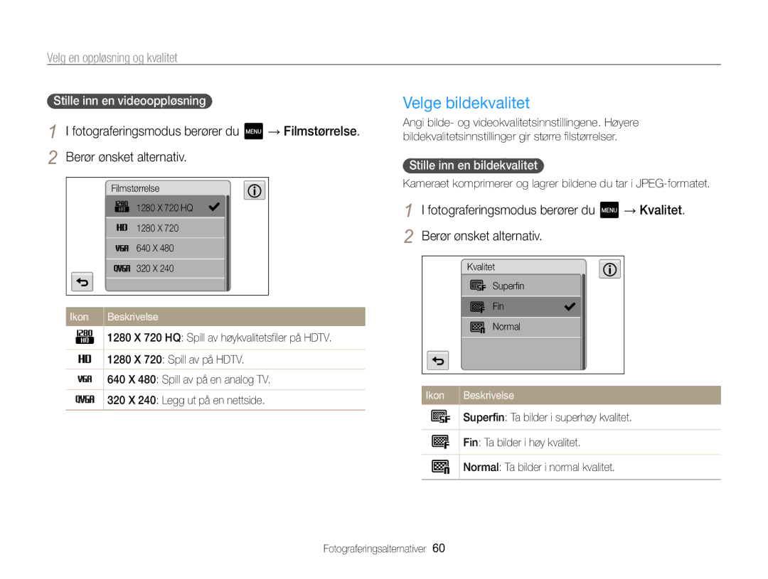 Samsung EC-MV800ZBPBE2 manual Velge bildekvalitet, Velg en oppløsning og kvalitet, Fotograferingsmodus berører du 