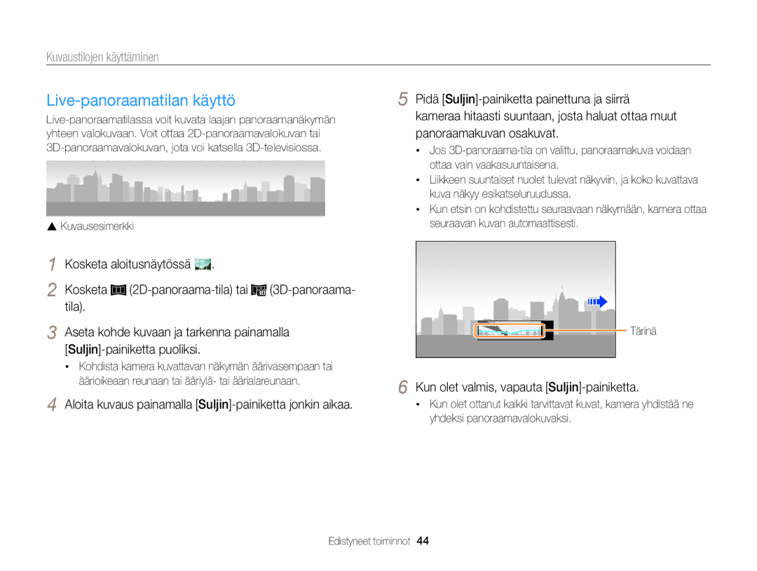 Samsung EC-MV900FBPWE2, EC-MV900FBPBE2 Live-panoraamatilan käyttö, Aloita kuvaus painamalla Suljin-painiketta jonkin aikaa 