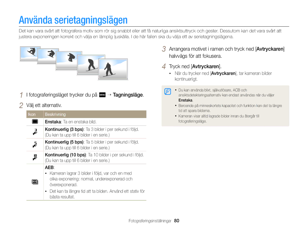 Samsung EC-MV900FBPWE2 Använda serietagningslägen, Enstaka Ta en enstaka bild, Du kan ta upp till 6 bilder i en serie 