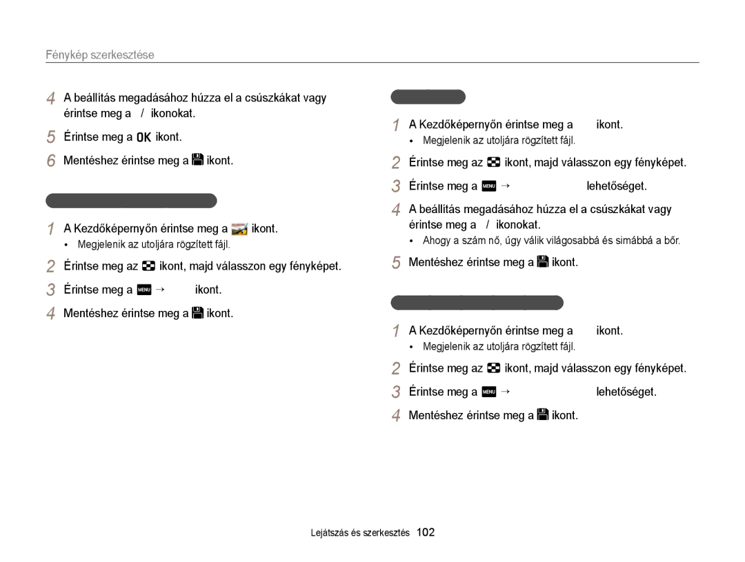 Samsung EC-MV900FBPPE3 Érintse meg a o ikont Mentéshez érintse meg a Ikont, Érintse meg a m “ Arc retusálás lehetőséget 