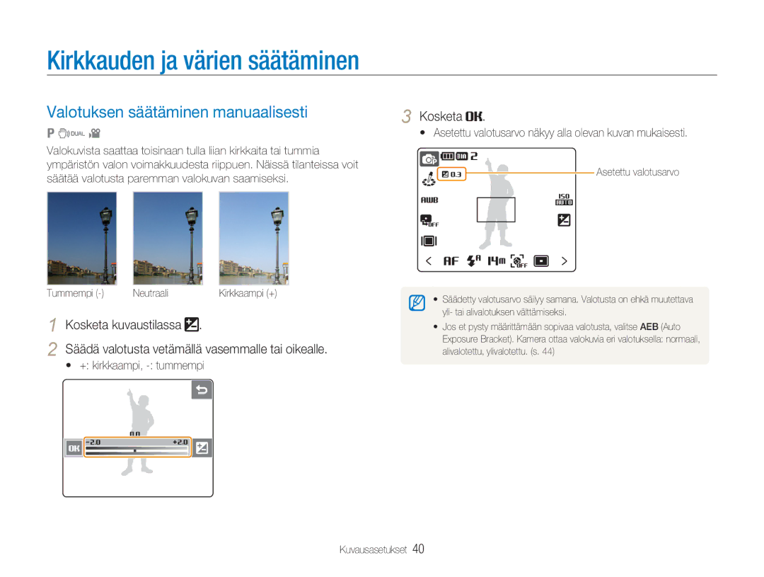 Samsung EC-NV100BBB/E2 manual Kirkkauden ja värien säätäminen, Valotuksen säätäminen manuaalisesti, + kirkkaampi, tummempi 