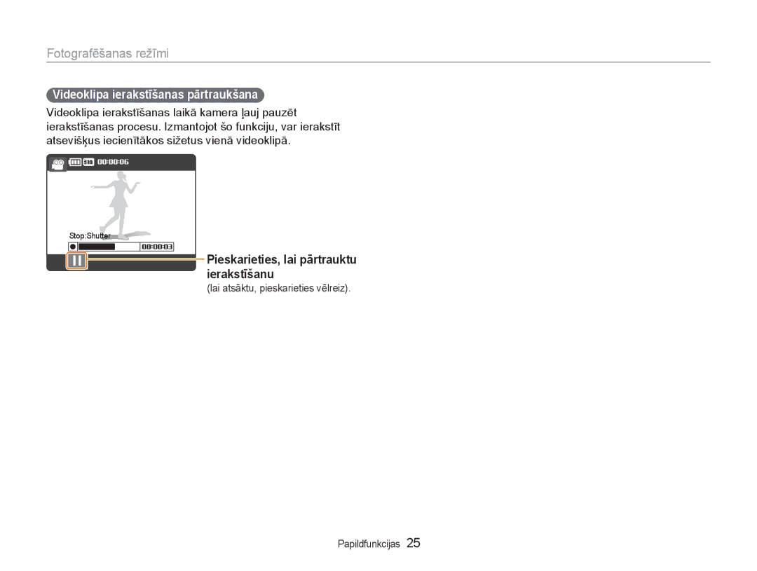 Samsung EC-NV100RBA/RU manual Videoklipa ierakstīšanas pārtraukšana, Lai atsāktu, pieskarieties vēlreiz Papildfunkcijas 