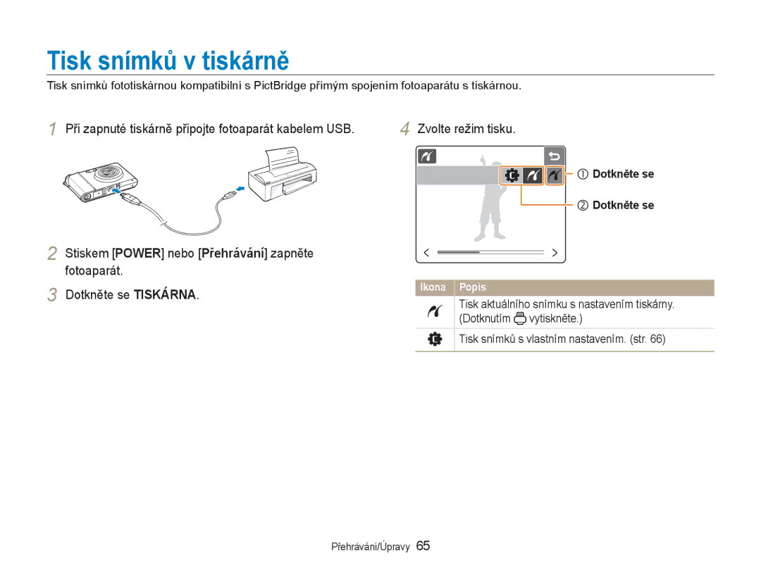 Samsung EC-NV100RBB/E3 Tisk snímků v tiskárně, Při zapnuté tiskárně připojte fotoaparát kabelem USB, Zvolte režim tisku 