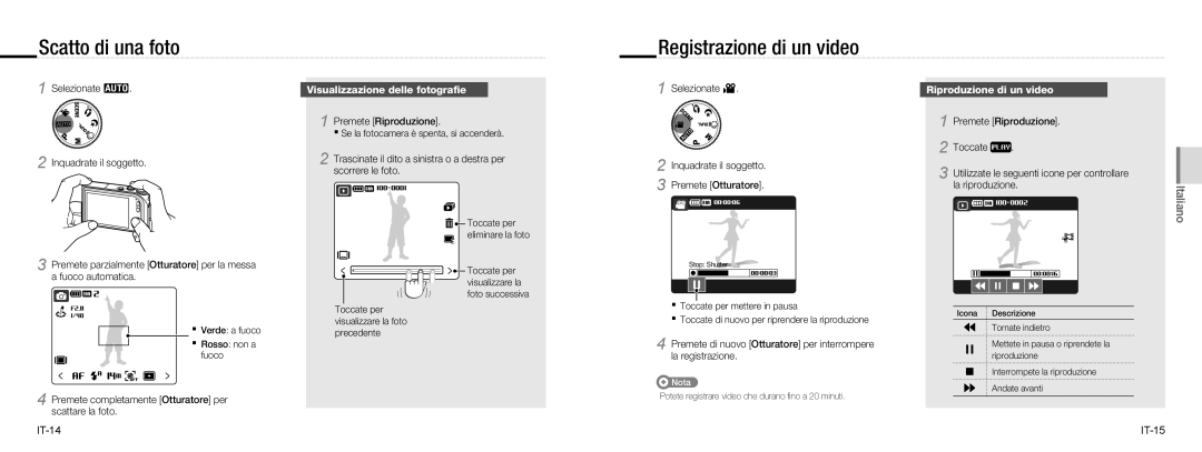 Samsung EC-NV100SBA/FR, EC-NV100TBA/FR manual Scatto di una foto, Registrazione di un video, Visualizzazione delle fotograﬁe 