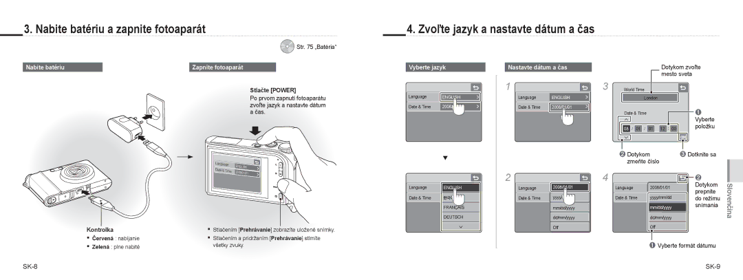 Samsung EC-NV100SBB/E2, EC-NV100TBA/FR Nabite batériu a zapnite fotoaparát, Zvoľte jazyk a nastavte dátum a čas, SK-8 SK-9 