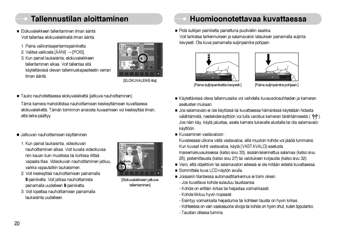 Samsung EC-NV10ZBBL/E1, EC-NV10ZBBC/E2, EC-NV10ZBBB/E2 manual Tallennustilan aloittaminen Huomioonotettavaa kuvattaessa, Pois 