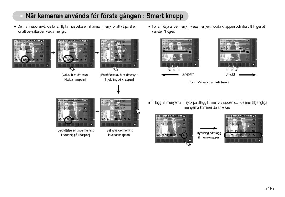 Samsung EC-NV10ZBBB/E2, EC-NV10ZBBL/E1, EC-NV10ZBBC/E2, EC-NV10ZBBD/E2 När kameran används för första gången Smart knapp 