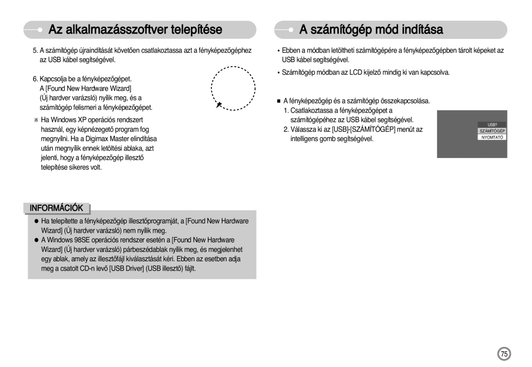 Samsung EC-NV11ZBDA/DE, EC-NV11ZBBA/FR, EC-NV11ZBBA/E1, EC-NV11ZBBC/E2, EC-NV11ZBBB/E2 manual Számítógép mód indítása 