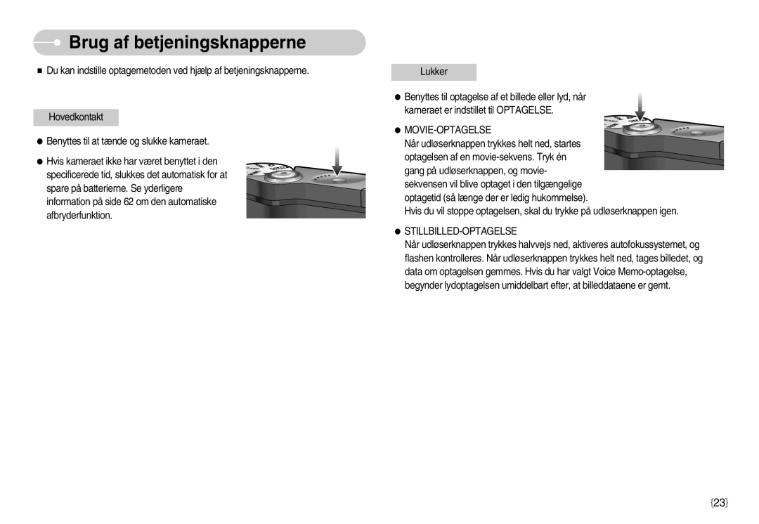 Samsung EC-NV11ZBDA/DE, EC-NV11ZBBC/E2, EC-NV11ZBBB/E2 manual Brug af betjeningsknapperne, Stillbilled-Optagelse 