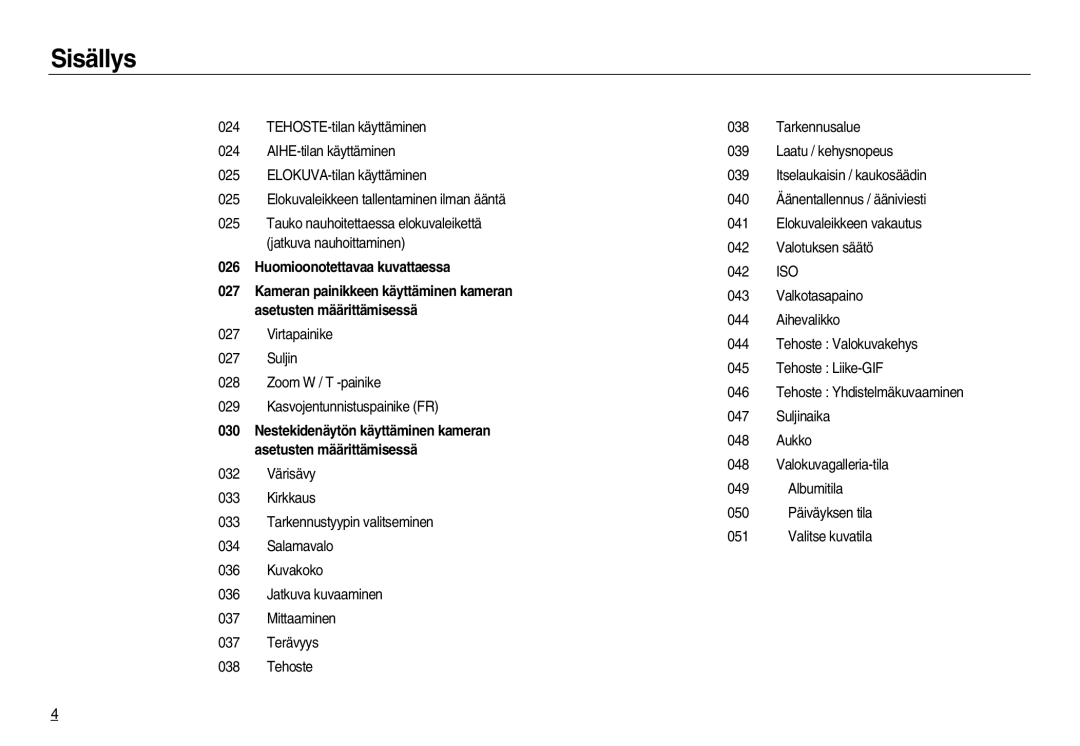 Samsung EC-NV15ZSDA/E3, EC-NV15ZBBA/E2, EC-NV15ZSBA/E2 manual Tauko nauhoitettaessa elokuvaleikettä jatkuva nauhoittaminen 