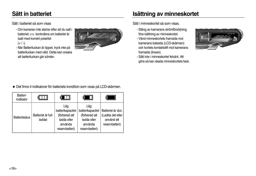 Samsung EC-NV15ZSDA/E3, EC-NV15ZBBA/E2 Sätt in batteriet Isättning av minneskortet, Sätt i batteriet så som visas, Batteri 