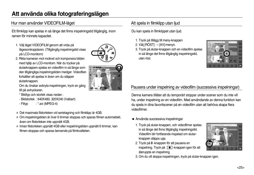 Samsung EC-NV15ZSDA/E3 Hur man använder VIDEOFILM-läget, Att spela in filmklipp utan ljud, Använda successiva inspelningar 