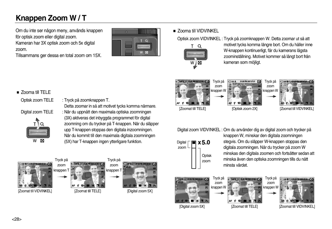 Samsung EC-NV15ZSDA/E3, EC-NV15ZBBA/E2 Knappen Zoom W / T, Zooma till Vidvinkel, Optisk zoom Tele Tryck på zoomknappen T 