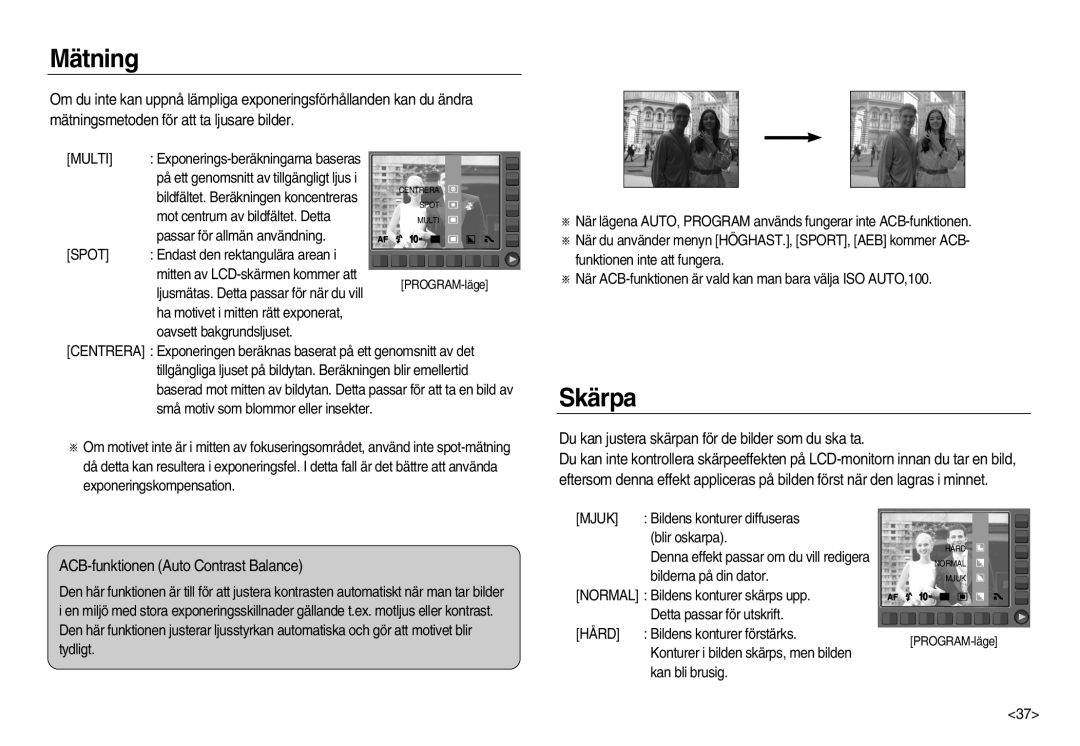 Samsung EC-NV15ZSDA/E3, EC-NV15ZBBA/E2, EC-NV15ZSBA/E2 Mätning, Skärpa, Du kan justera skärpan för de bilder som du ska ta 