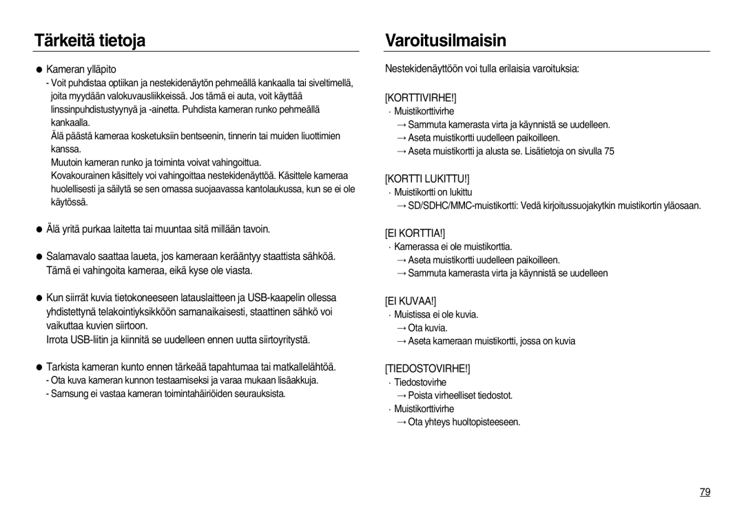 Samsung EC-NV20ZSBA/E2 manual Varoitusilmaisin, Kameran ylläpito, Älä yritä purkaa laitetta tai muuntaa sitä millään tavoin 