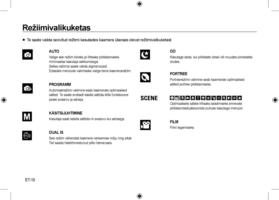 Samsung EC-NV24HBBA/E1 Režiimivalikuketas, ET-10, Kasutaja saab käsitsi sättida nii avaarvu kui säriaega, Filmi tegemiseks 