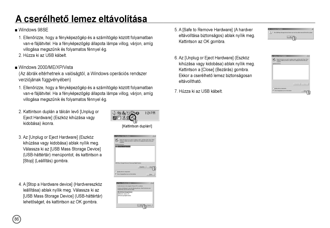 Samsung EC-NV24HBBC/E1, EC-NV24HBBA/E3, EC-NV24HSBA/FR, EC-NV24HSBA/E3 Windows 98SE, Húzza ki az USB kábelt, Kidobása ikonra 