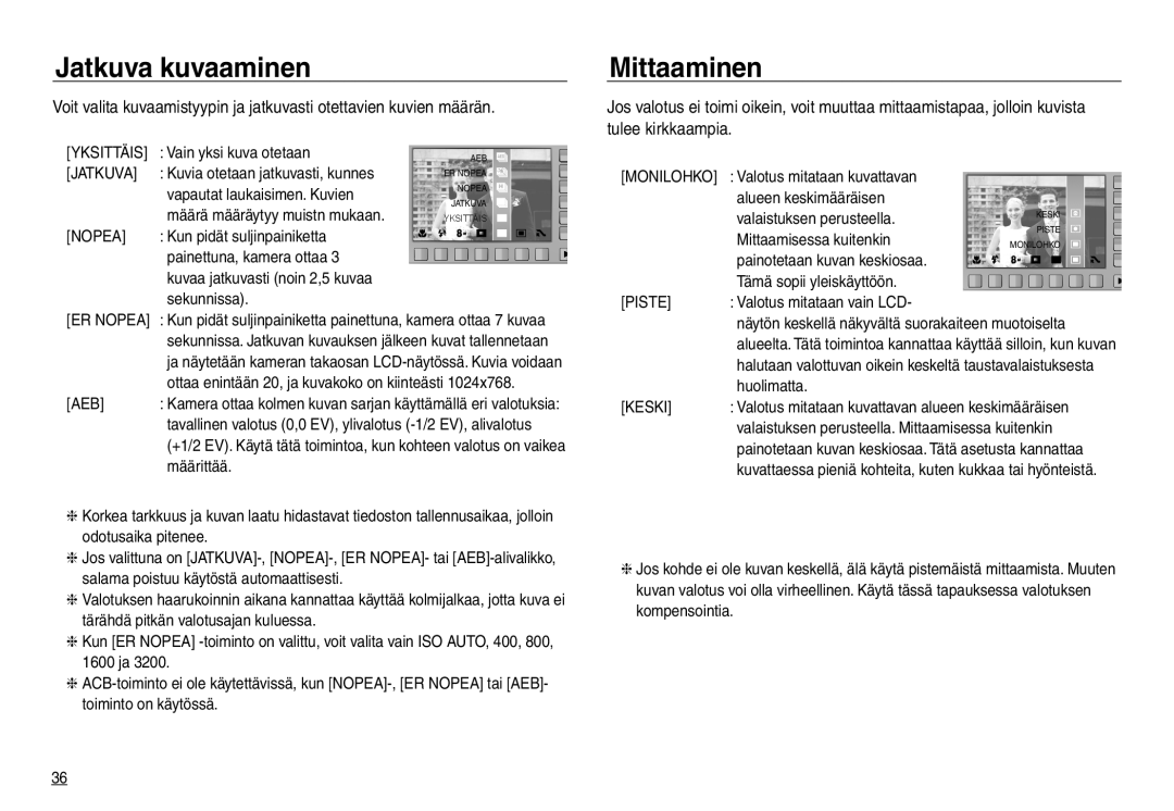 Samsung EC-NV30ZSDA/E3, EC-NV30ZSBA/E2, EC-NV30ZBBA/E2, EC-NV30ZBDA/E3 manual Jatkuva kuvaaminen, Mittaaminen 