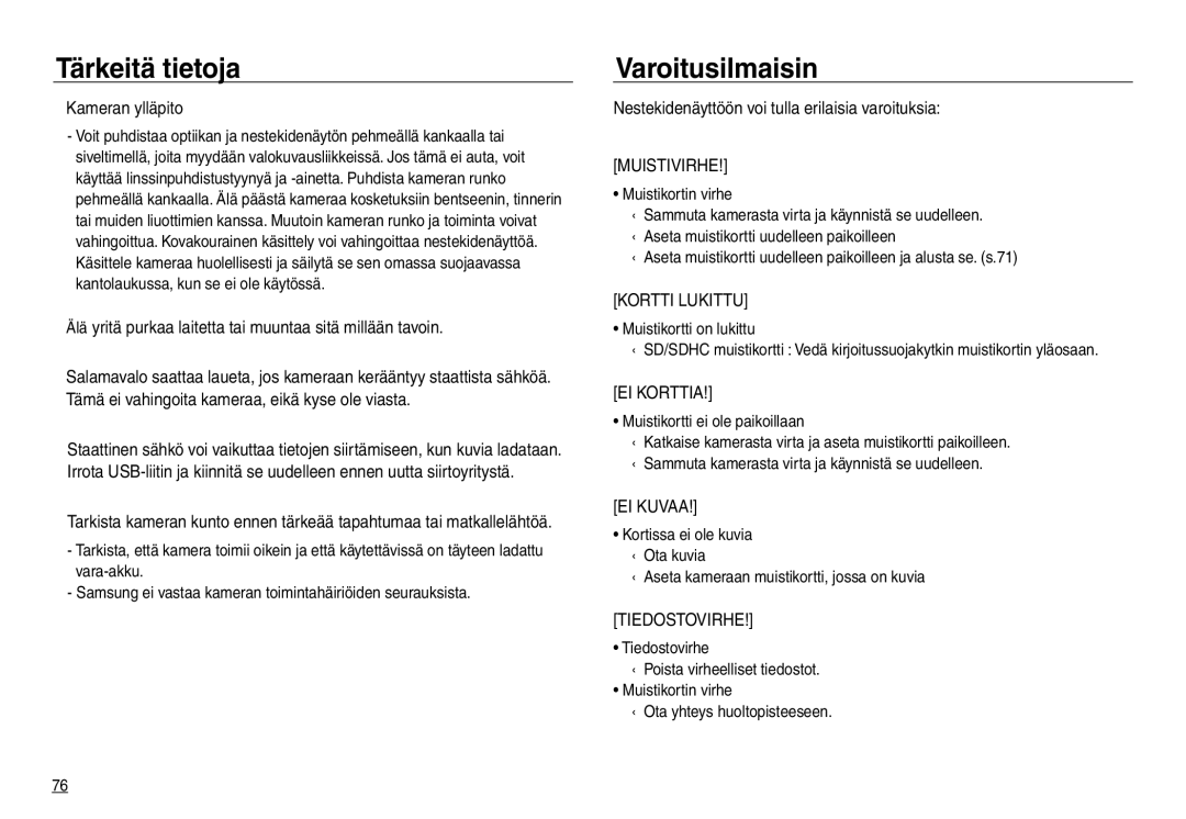 Samsung EC-NV30ZSDA/E3 manual Varoitusilmaisin, Kameran ylläpito, Älä yritä purkaa laitetta tai muuntaa sitä millään tavoin 