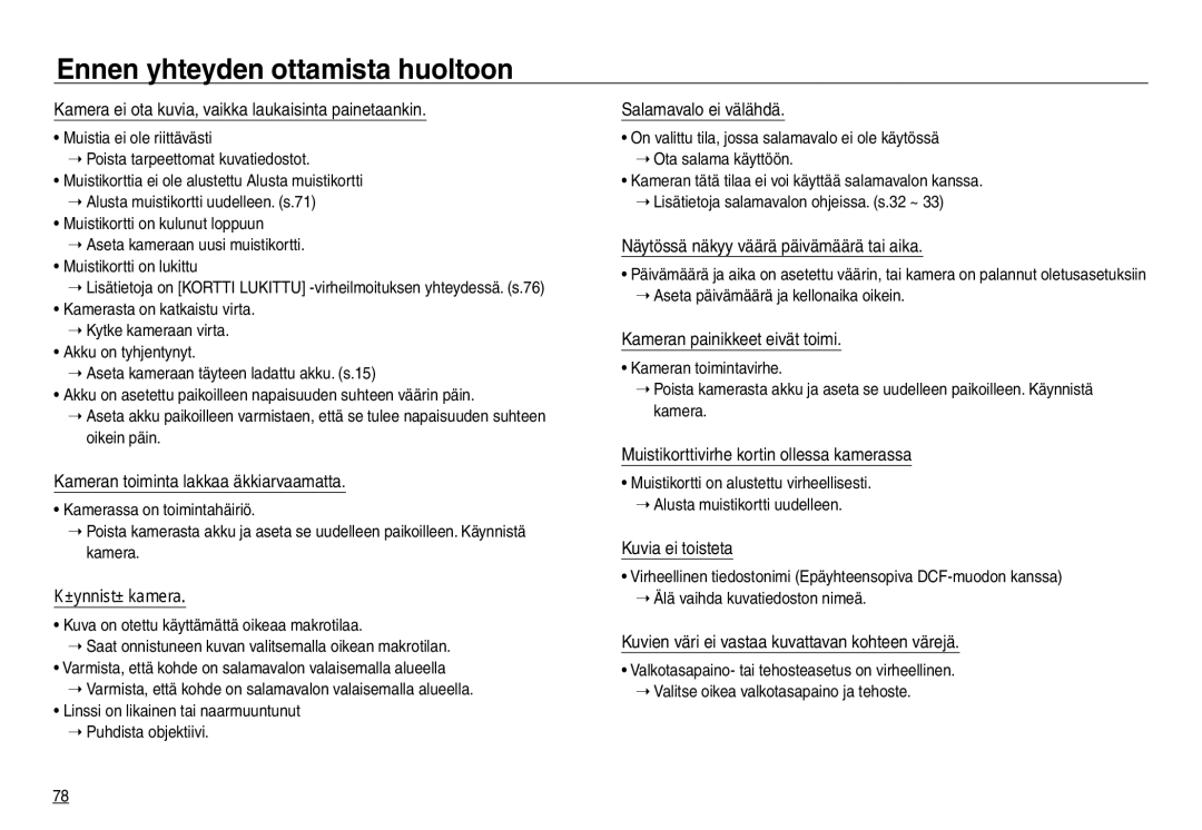 Samsung EC-NV30ZBDA/E3 manual Kamera ei ota kuvia, vaikka laukaisinta painetaankin, Kameran toiminta lakkaa äkkiarvaamatta 