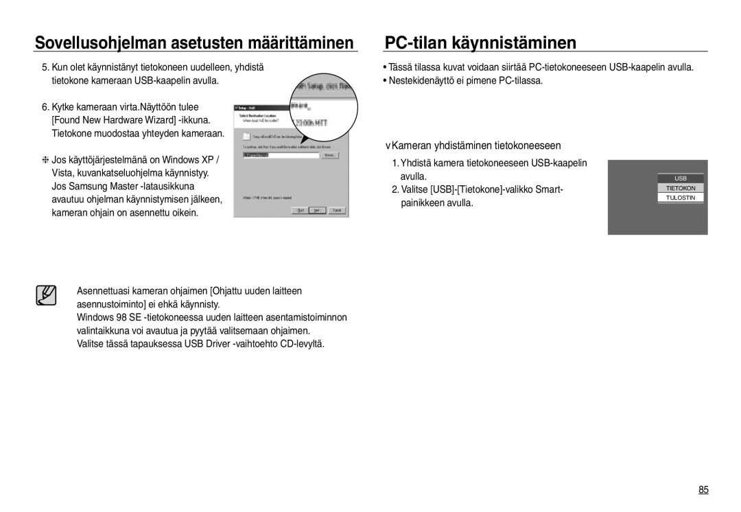 Samsung EC-NV30ZBBA/E2, EC-NV30ZSBA/E2, EC-NV30ZSDA/E3 manual PC-tilan käynnistäminen, Kameran yhdistäminen tietokoneeseen 