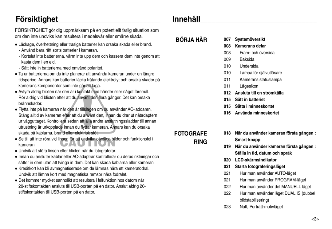 Samsung EC-NV30ZSBA/E2, EC-NV30ZSDA/E3, EC-NV30ZBBA/E2, EC-NV30ZBDA/E3 manual Försiktighet Innehåll, Börja HÄR Fotografe Ring 