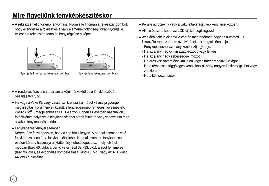 Samsung EC-NV30ZSBA/FR, EC-NV30ZSDA/E3, EC-NV30ZBBA/FR, EC-NV30ZBDA/E3, EC-NV30ZBBB/E1 Mire figyeljünk fényképkészítéskor 