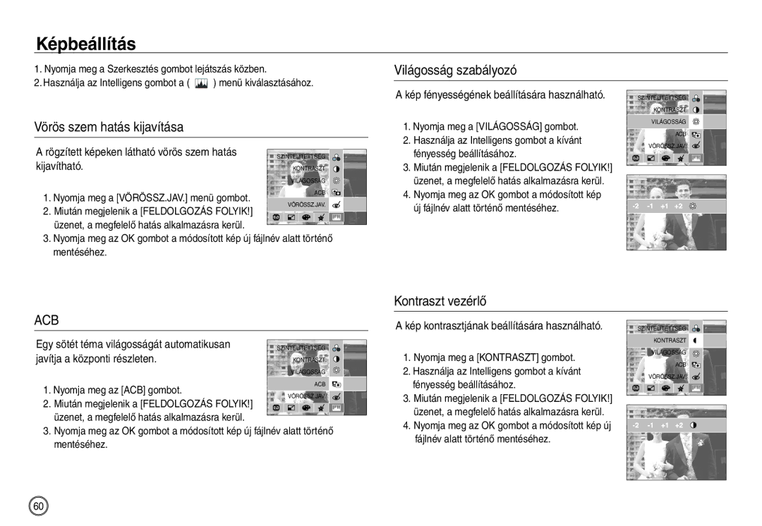 Samsung EC-NV30ZSBB/E1, EC-NV30ZSBA/FR, EC-NV30ZSDA/E3 Világosság szabályozó Vörös szem hatás kijavítása, Kontraszt vezérlő 