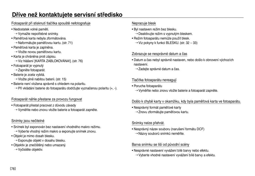 Samsung EC-NV30ZBDA/E3 Fotoaparát při stisknutí tlačítka spouště nefotografuje, Snímky jsou nečitelné, Nepracuje blesk 