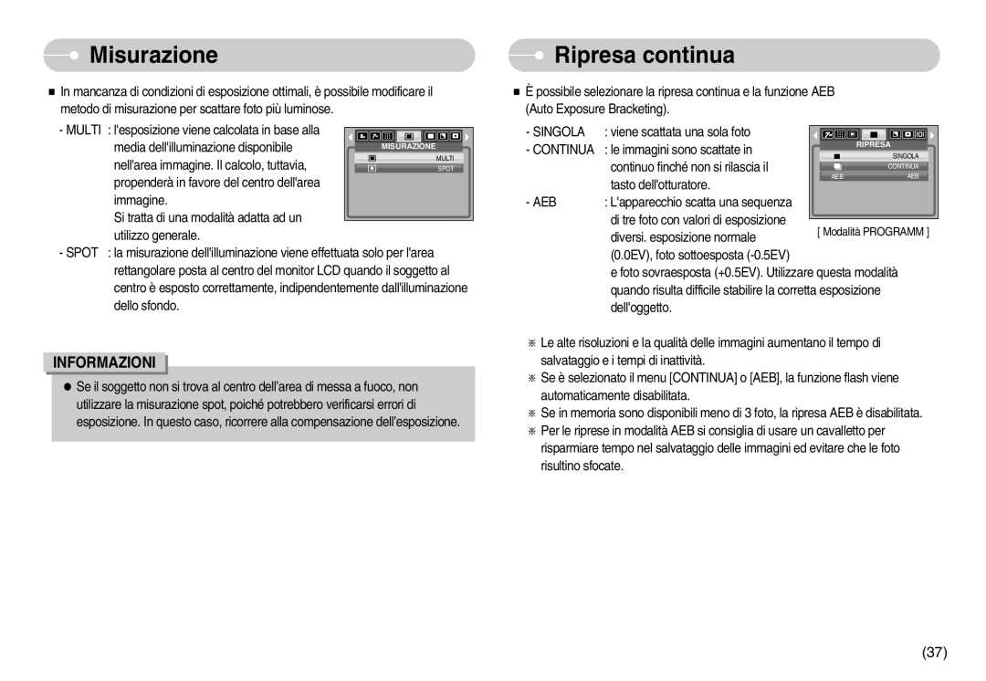 Samsung EC-NV3ZZBBD/E1, EC-NV3ZZBBC/E2, EC-NV3ZZSBA/E1, EC-NV3ZZSBA/DE, EC-NV3ZZSBA/IT Misurazione, Ripresa continua, Multi 