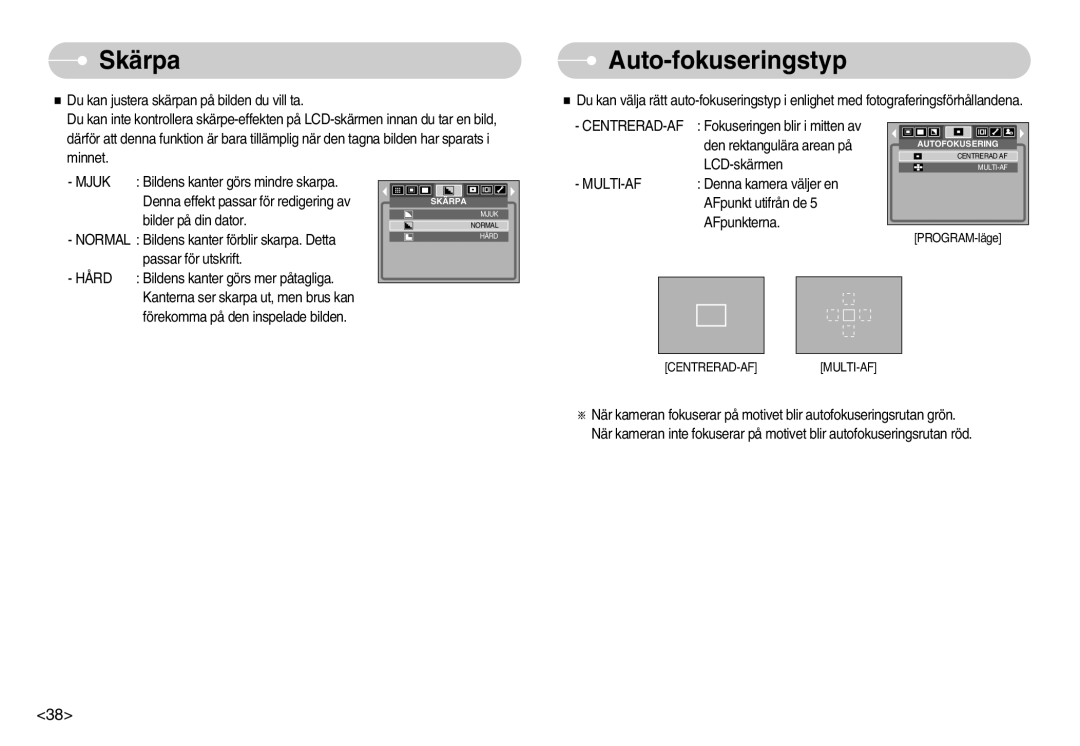 Samsung EC-NV3ZZBBB/E2, EC-NV3ZZBBC/E2, EC-NV3ZZSBA/E1, EC-NV3ZZSBA/DE manual Skärpa, Auto-fokuseringstyp, Hård, Multi-Af 