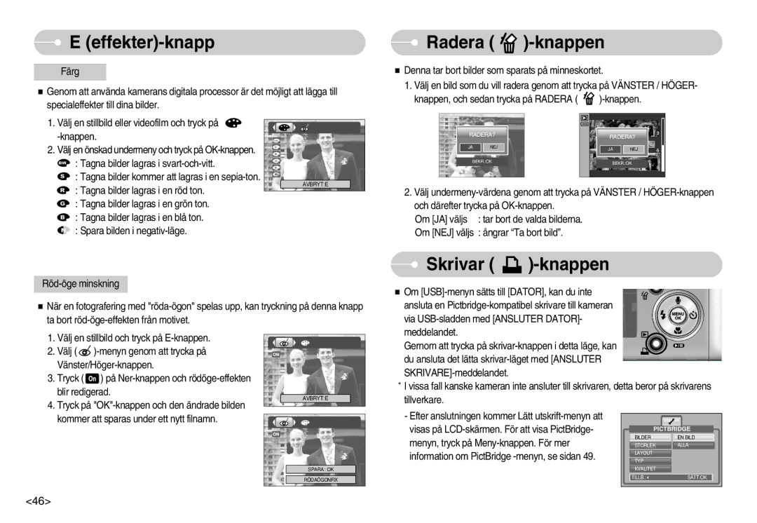 Samsung EC-NV3ZZSBA/DE, EC-NV3ZZBBC/E2, EC-NV3ZZSBA/E1, EC-NV3ZZBBB/E2, EC-NV3ZZBBG/E2 manual Radera -knappen, Skrivar -knappen 