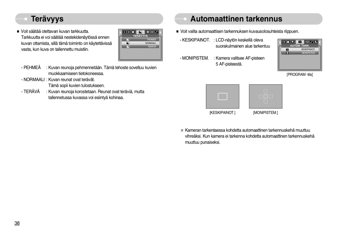 Samsung EC-NV3ZZBBB/E2, EC-NV3ZZBBC/E2, EC-NV3ZZSBA/E1, EC-NV3ZZSBA/DE, EC-NV3ZZBBG/E2 manual Terävyys, Automaattinen tarkennus 