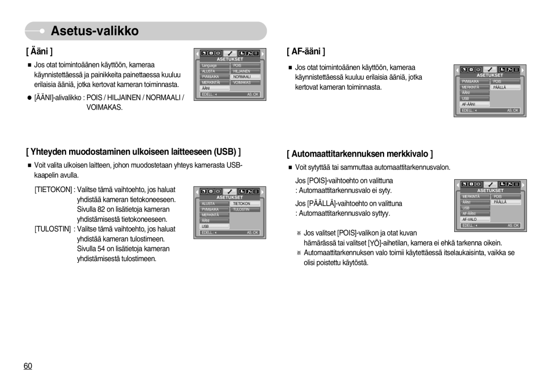 Samsung EC-NV3ZZBBD/E2 Ääni, AF-ääni, Yhteyden muodostaminen ulkoiseen laitteeseen USB, Automaattitarkennuksen merkkivalo 