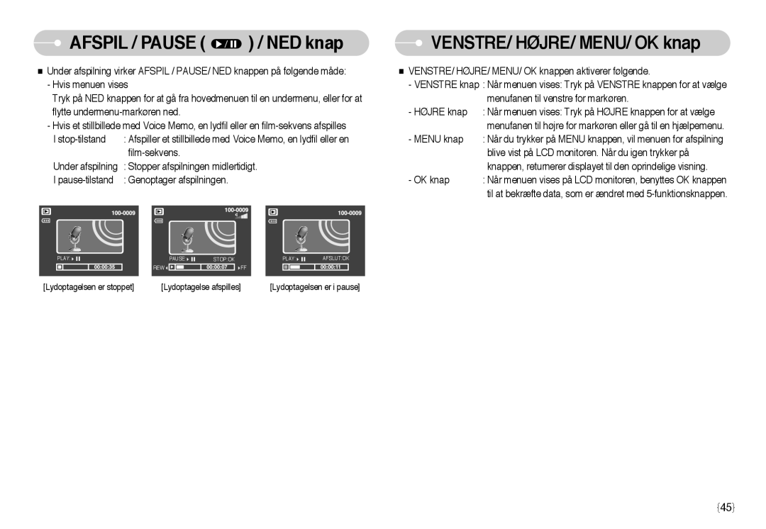 Samsung EC-NV3ZZSBA/E1, EC-NV3ZZBBC/E2, EC-NV3ZZSBA/DE manual Afspil / Pause / NED knap, VENSTRE/ HØJRE/ MENU/ OK knap 