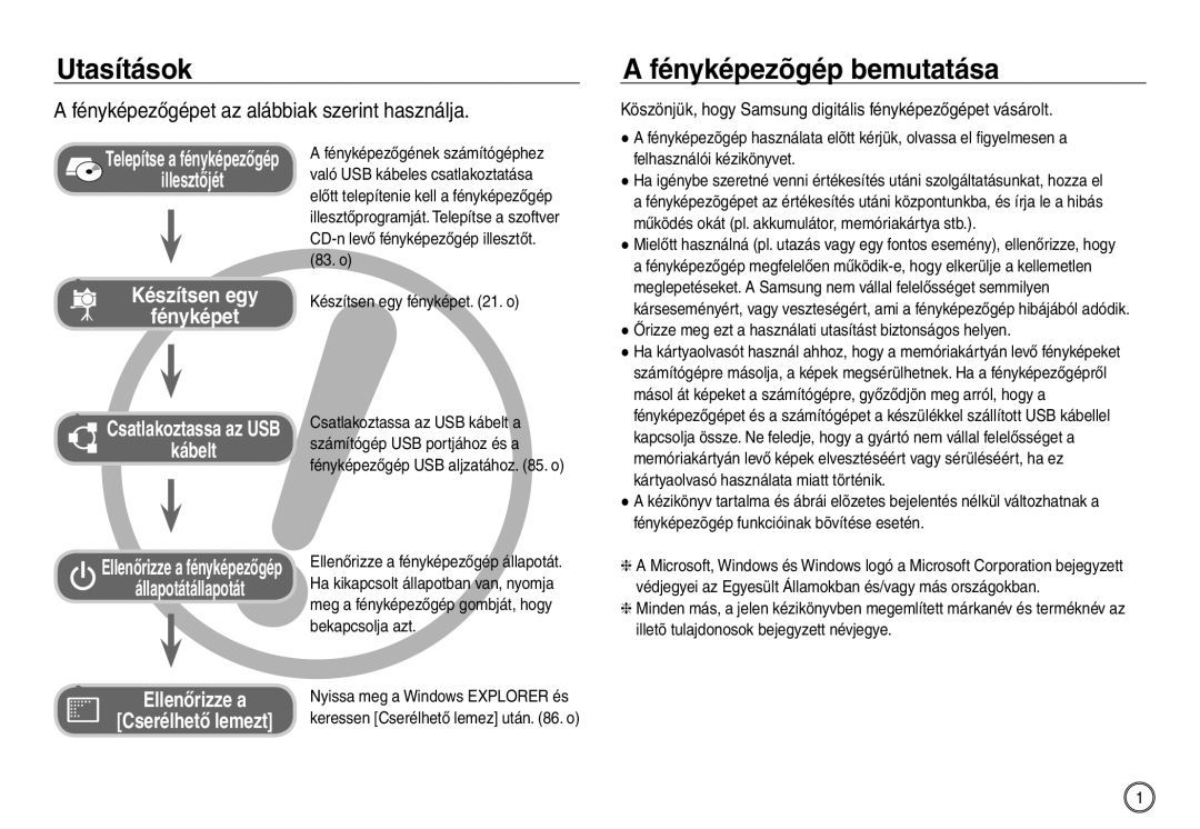 Samsung EC-NV40ZBDA/E3, EC-NV40ZBBA/FR Utasítások, Fényképezõgép bemutatása, Fényképezőgépet az alábbiak szerint használja 