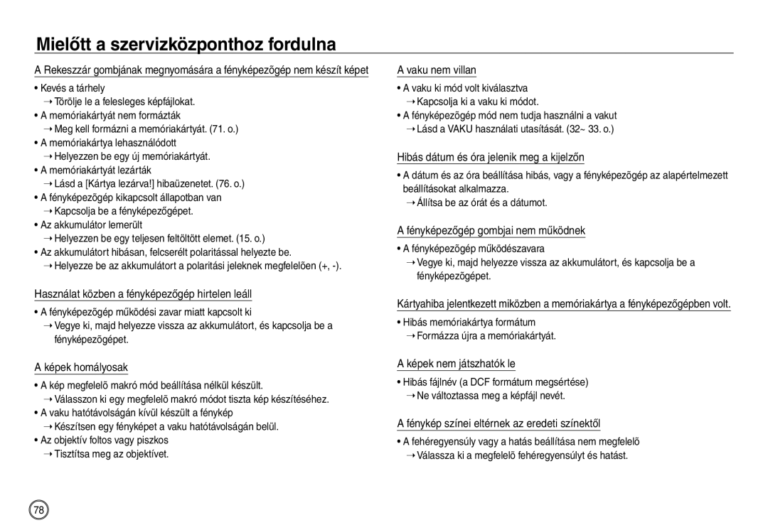 Samsung EC-NV40ZBBB/E1, EC-NV40ZBBA/FR Használat közben a fényképezőgép hirtelen leáll, Képek homályosak, Vaku nem villan 