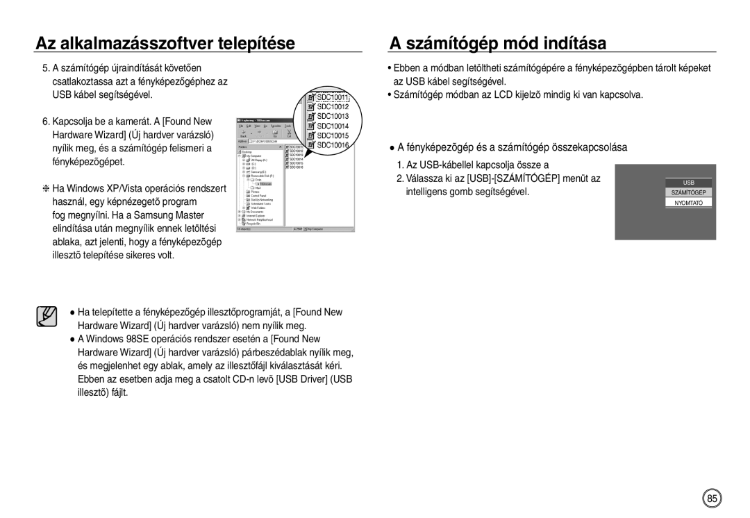 Samsung EC-NV40ZSBA/E1, EC-NV40ZBBA/FR manual Számítógép mód indítása, Fényképezõgép és a számítógép összekapcsolása 