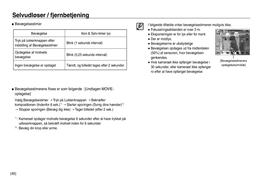 Samsung EC-NV40ZBDA/E3 Bevægelsestimer, Der er modlys Bevægelserne er ubetydelige, Ro efter at have opfanget bevægelse 