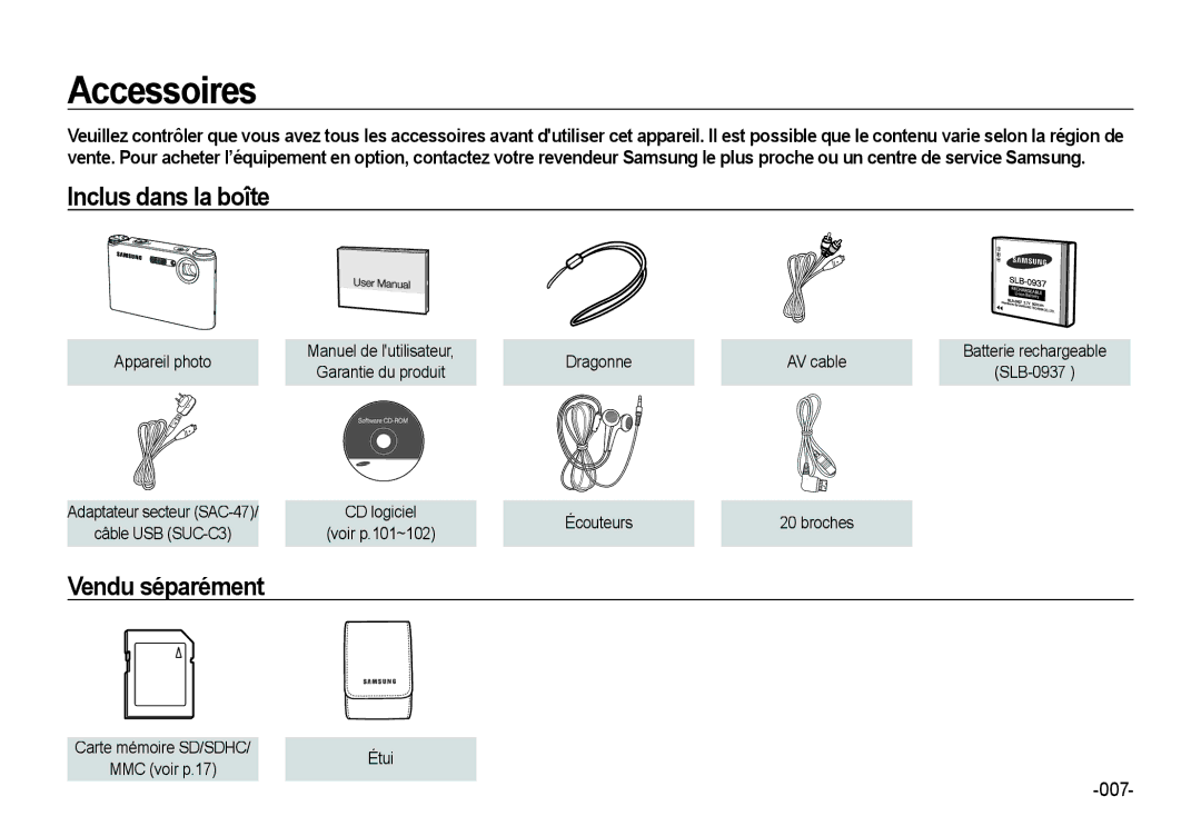 Samsung EC-NV4ZZBBA/E2, EC-NV4ZZPBA/FR Accessoires, Inclus dans la boîte, Vendu séparément, Dragonne AV cable, Écouteurs 