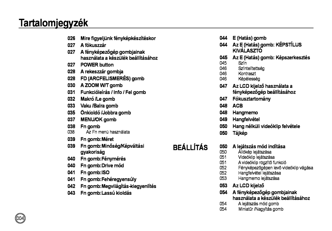 Samsung EC-NV4ZZTBB/E3 manual Beállítás, A fókuszzár, Az E Hatás gomb KÉPSTÍLUS, A fényképezőgép gombjainak, Kiválasztó 